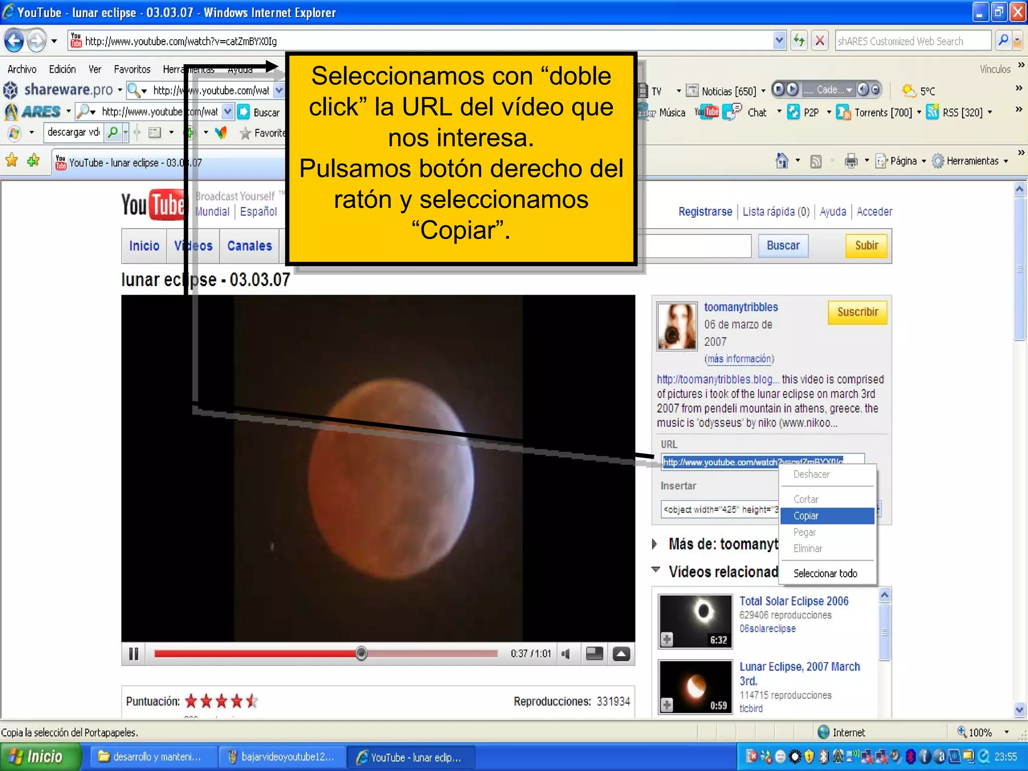Seleccionamos con “doble click” la URL del vídeo que nos interesa. Pulsamos botón derecho del ratón y seleccionamos “Copiar”. 