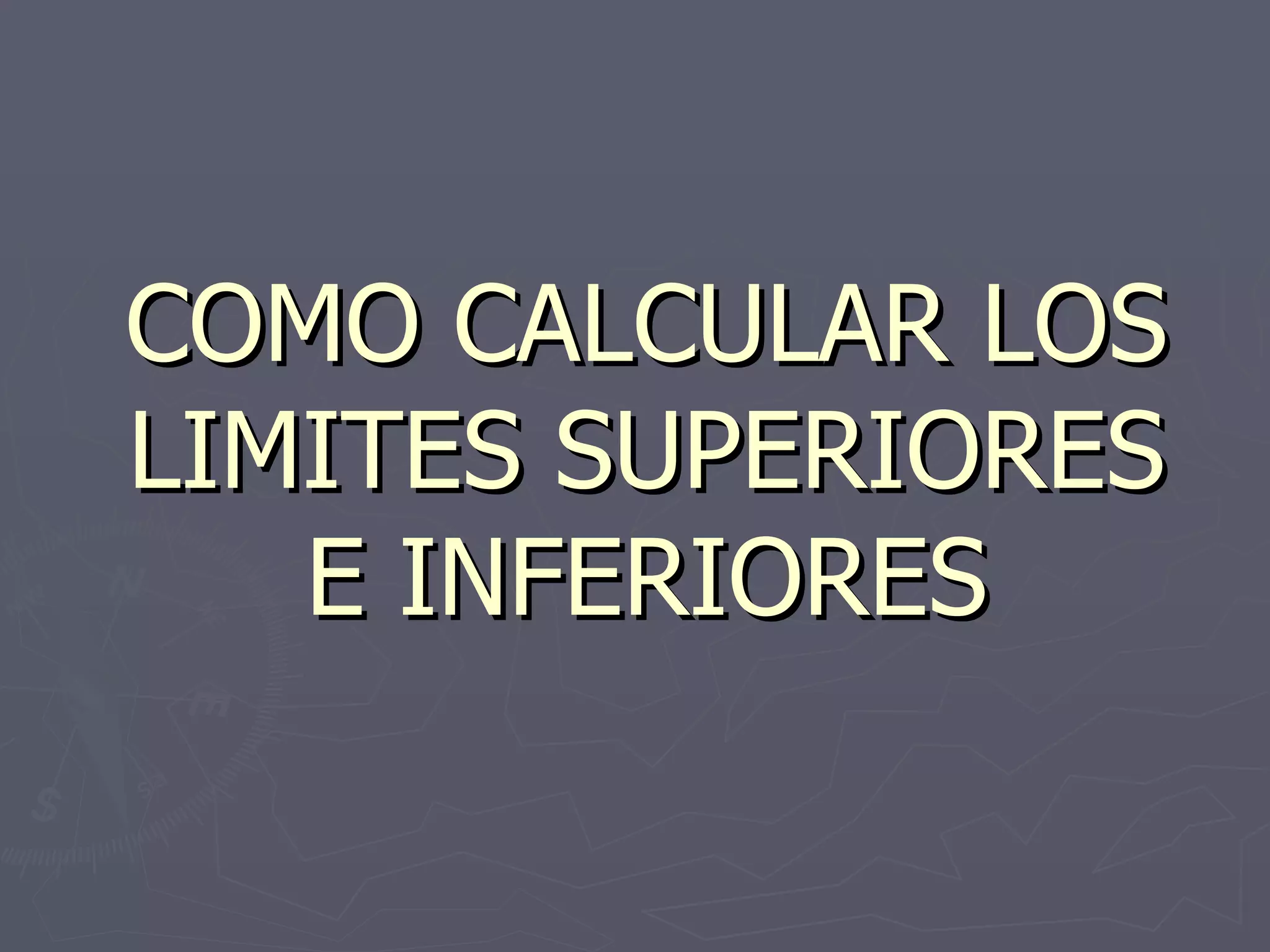 Como calcular los limites superiores e inferiores | PPT