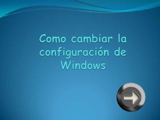 Como cambiar la configuración de windows