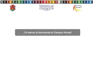 ¡Te damos la bienvenida al Campus Virtual!
 