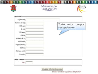 Todos estos campos
son opcionales.
 