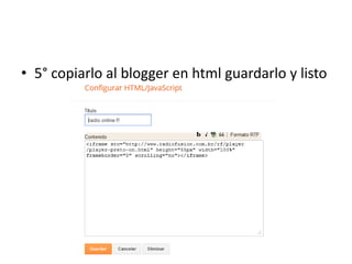 • 5° copiarlo al blogger en html guardarlo y listo
 