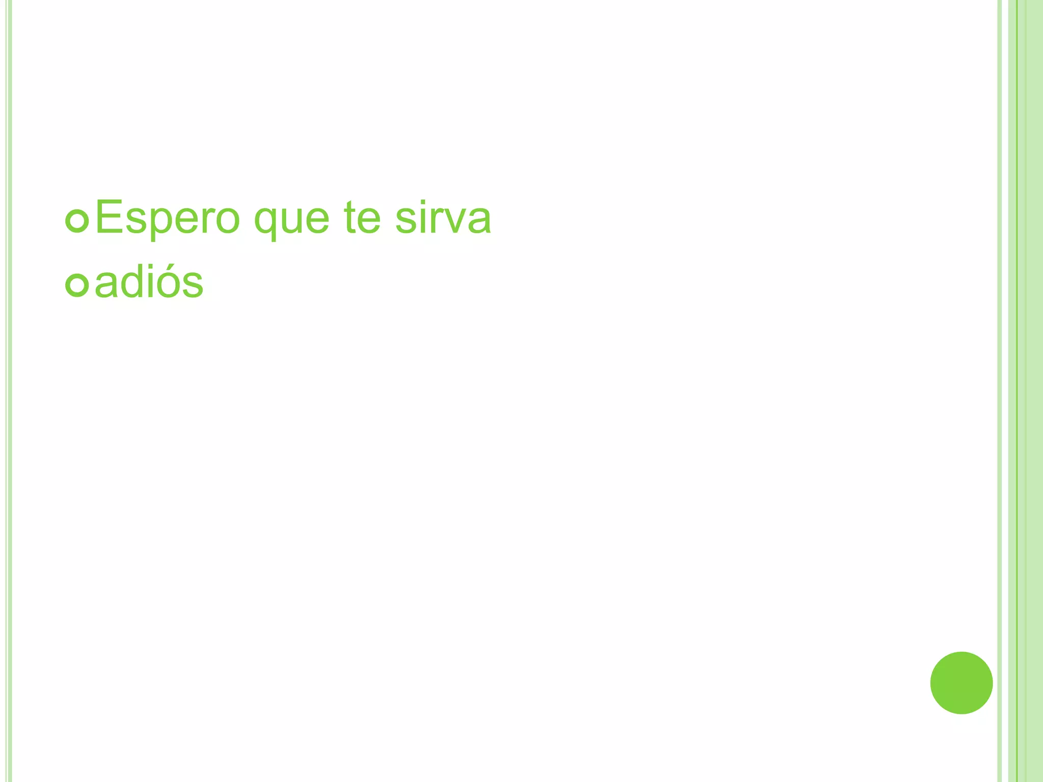 Espero que te sirva
adiós
 