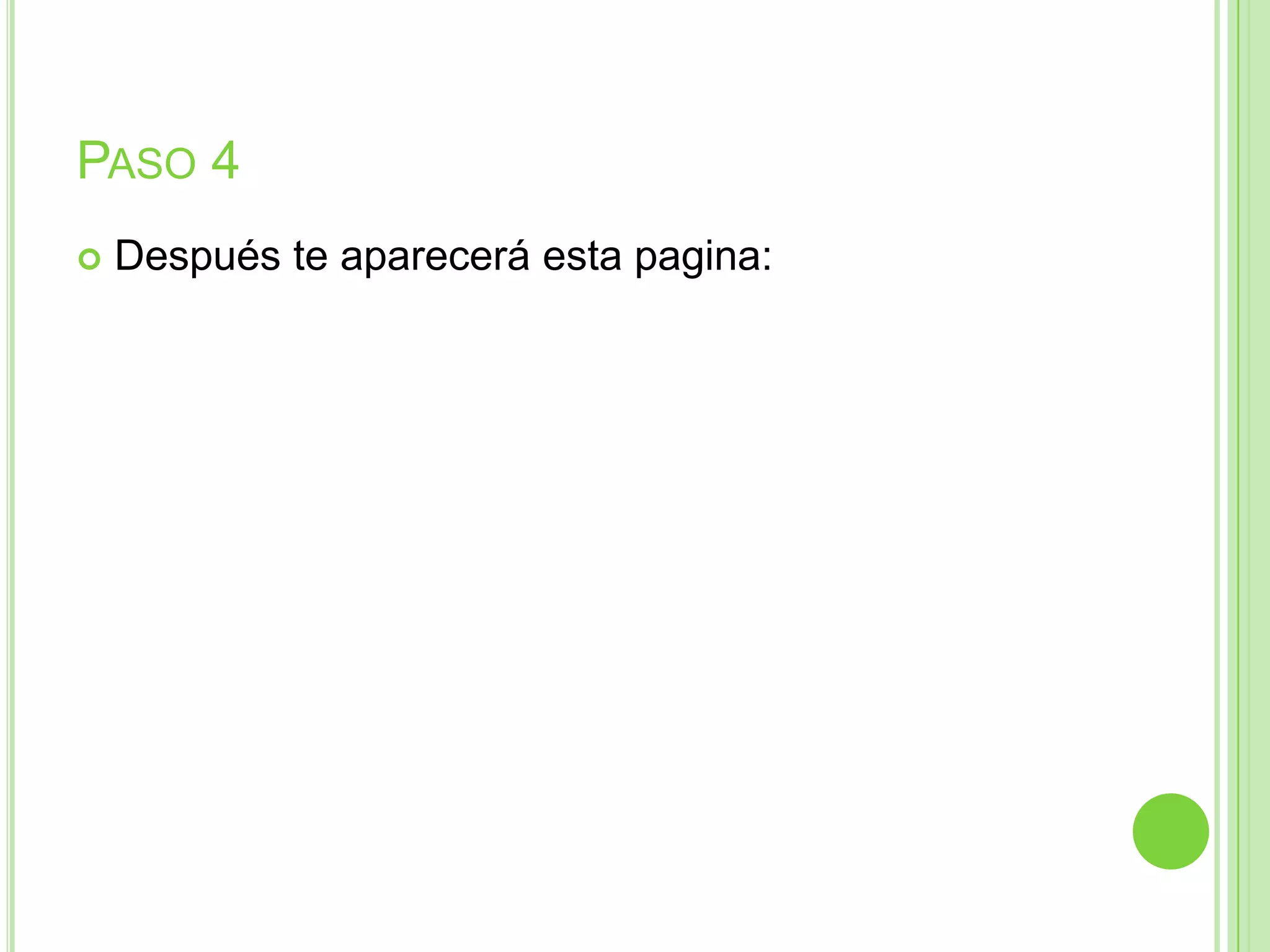 PASO 4
 Después te aparecerá esta pagina:
 