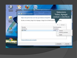 Selecciono
 Todos, Agregar.
Lectura y escritura
 