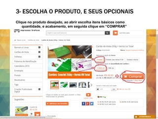 3- VERIFICAÇÃO
A próxima página é o seu carrinho, verifique se os itens selecionados estão
corretos, quantidade, descrição do produto e clique em finalizar
compra.
 