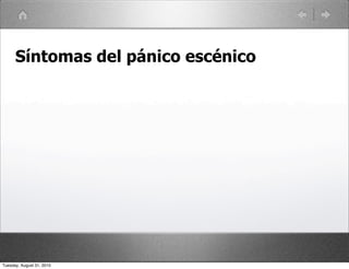 Síntomas del pánico escénico




Tuesday, August 31, 2010
 