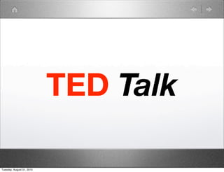 TED Talk

Tuesday, August 31, 2010
 