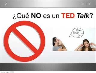 ¿Qué NO es un TED Talk?




Tuesday, August 31, 2010
 