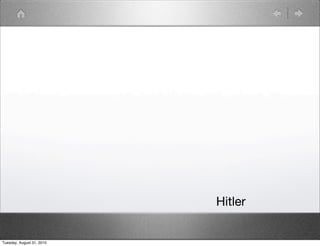 Hitler


Tuesday, August 31, 2010
 