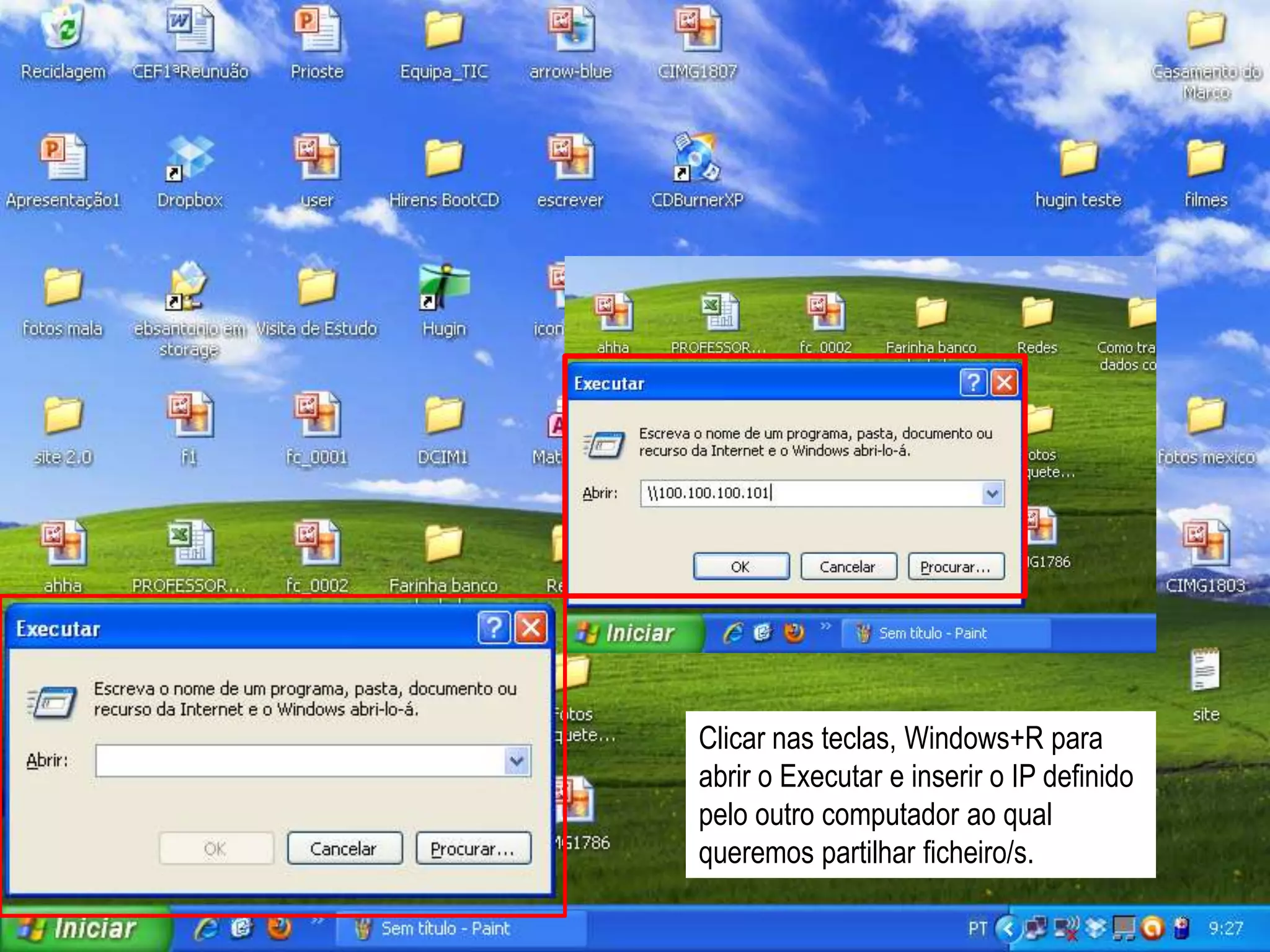Clicar nas teclas, Windows+R para
abrir o Executar e inserir o IP definido
pelo outro computador ao qual
queremos partilhar ficheiro/s.
 