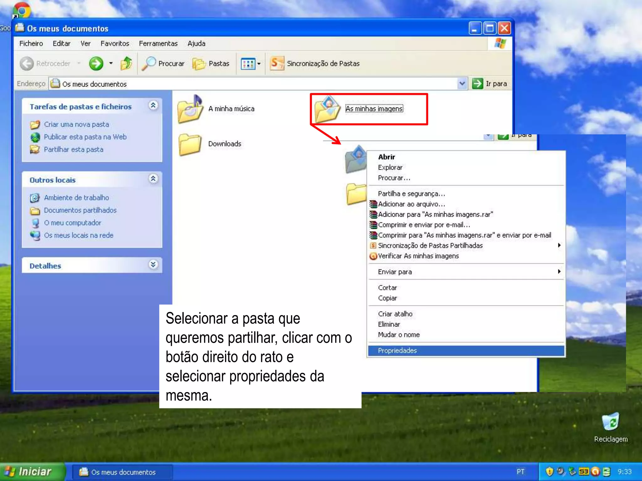 Selecionar a pasta que
queremos partilhar, clicar com o
botão direito do rato e
selecionar propriedades da
mesma.
 