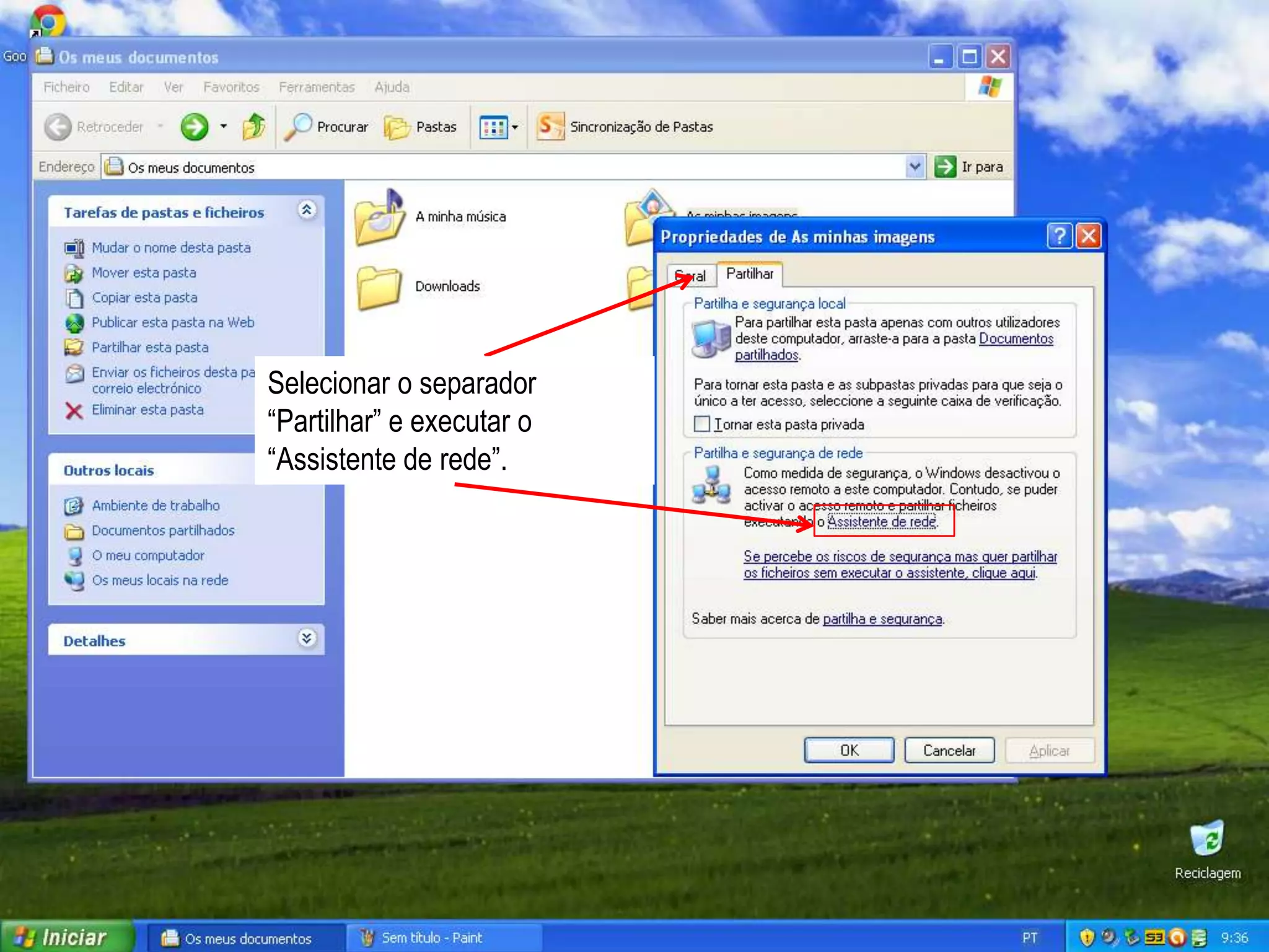 Selecionar o separador
“Partilhar” e executar o
“Assistente de rede”.
 