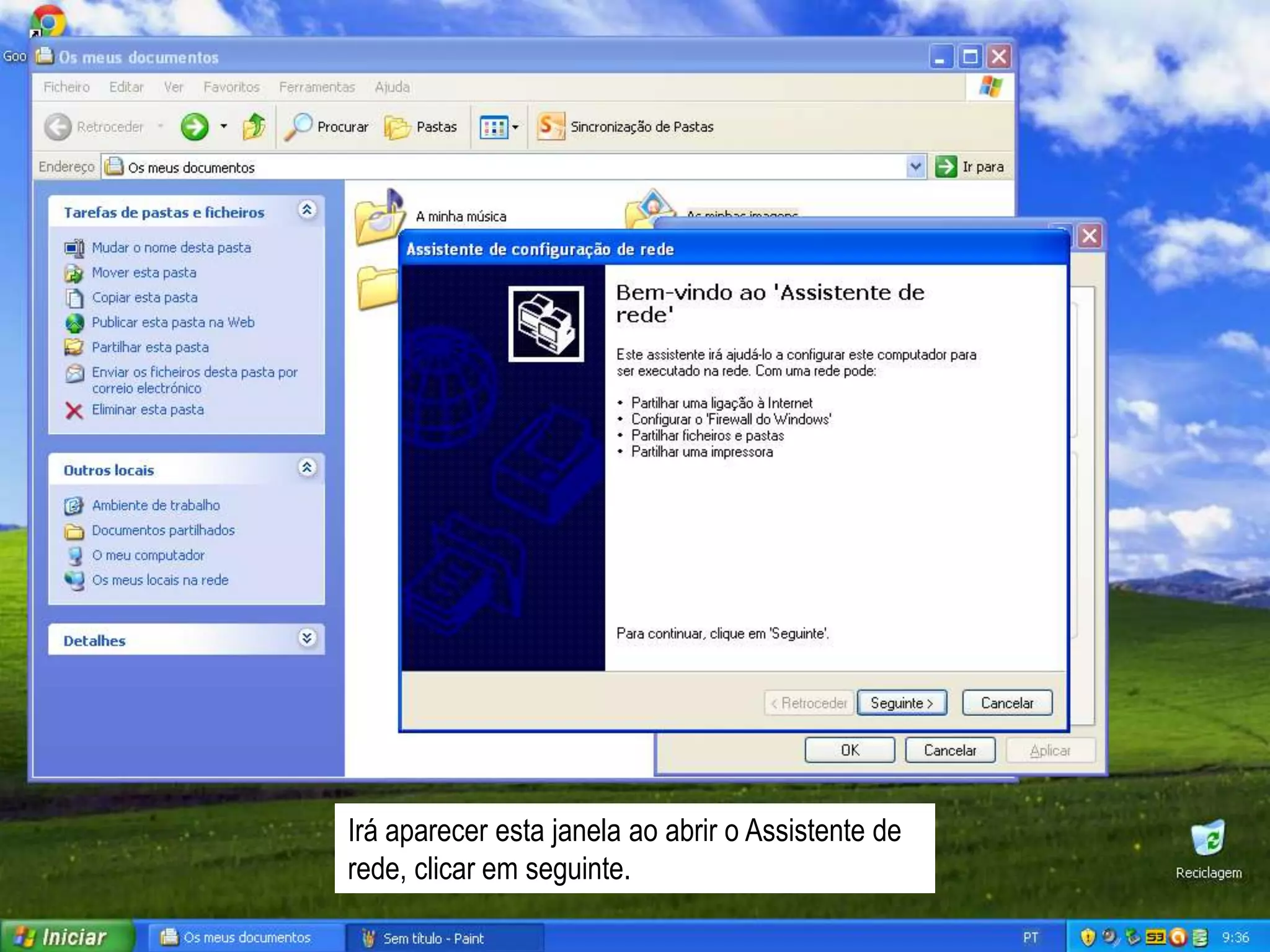 Irá aparecer esta janela ao abrir o Assistente de
rede, clicar em seguinte.
 