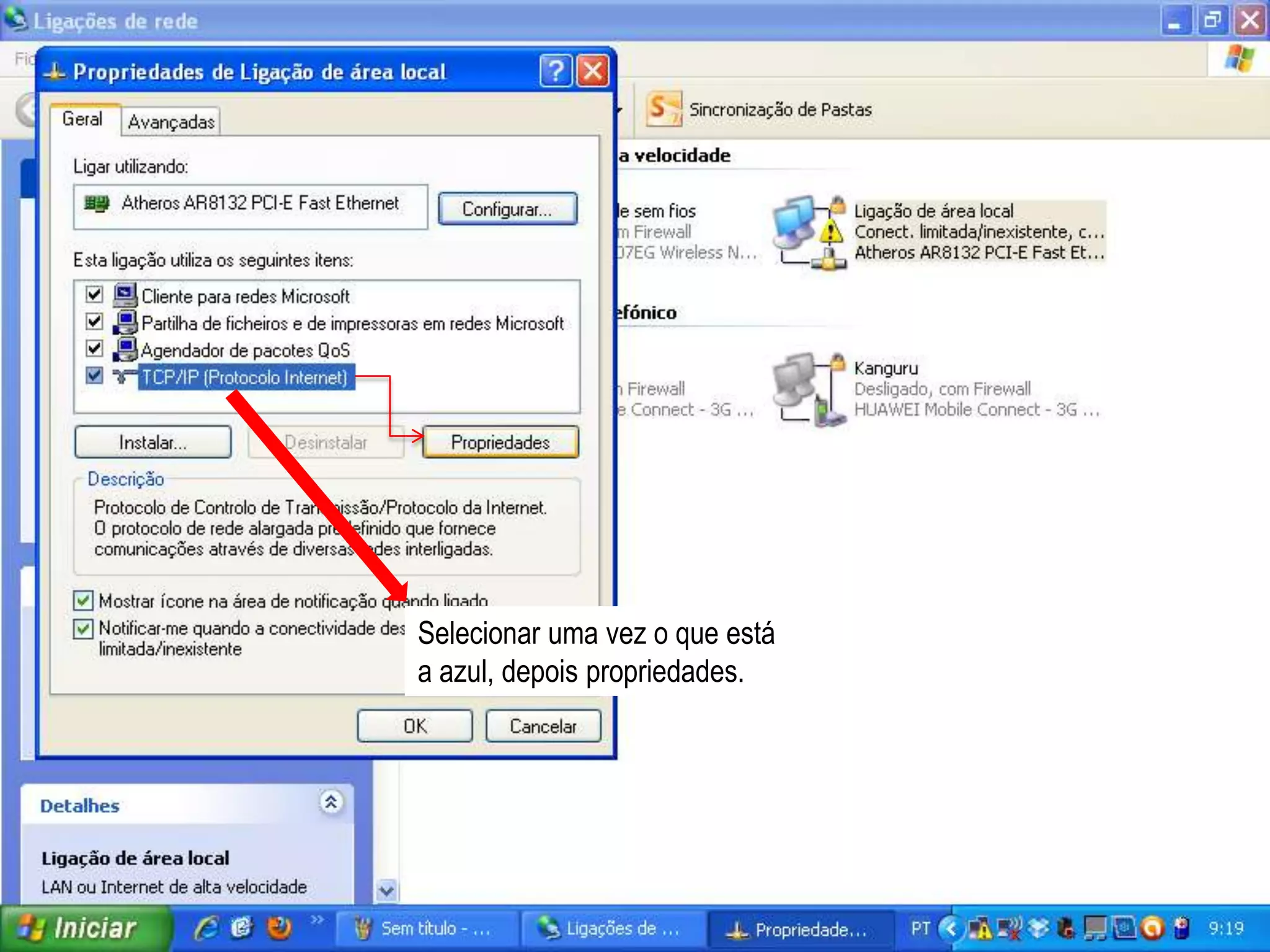 Selecionar uma vez o que está
a azul, depois propriedades.
 