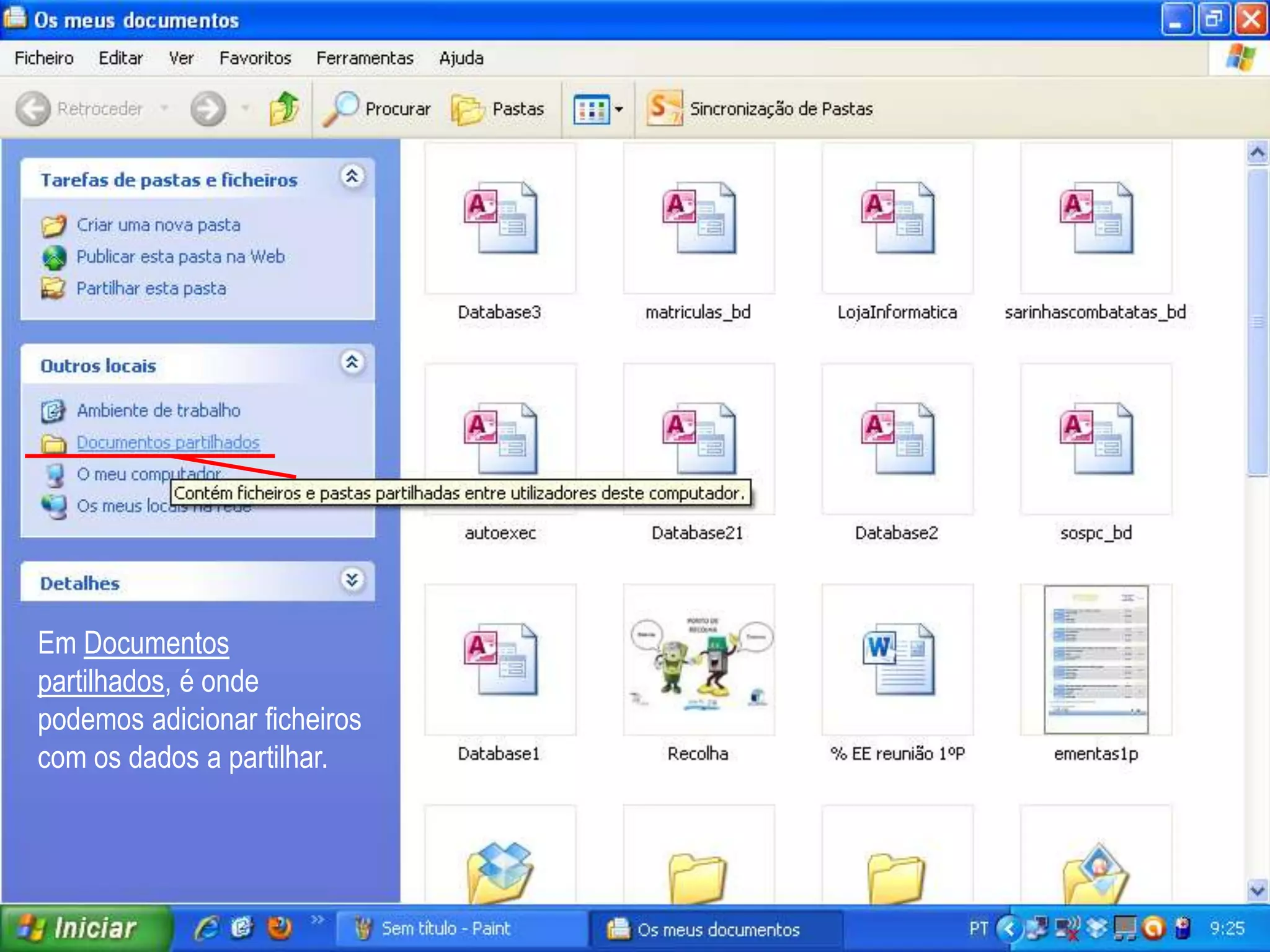 Em Documentos
partilhados, é onde
podemos adicionar ficheiros
com os dados a partilhar.
 