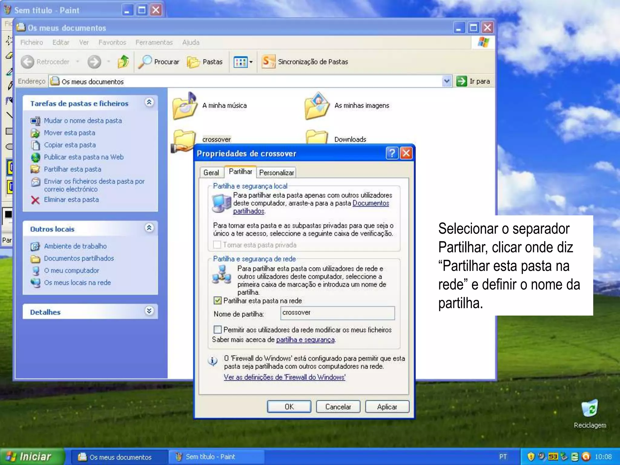 Selecionar o separador
Partilhar, clicar onde diz
“Partilhar esta pasta na
rede” e definir o nome da
partilha.
 