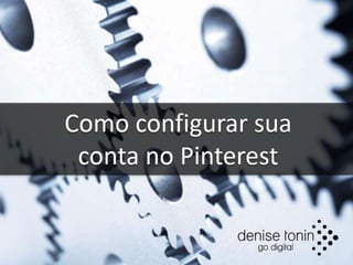Curso Pinterest Marketing
O primeiro no Brasil
+ ARTE DO CURSO

 