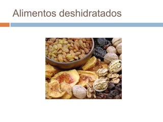Alimentos deshidratados
 