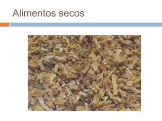 Alimentos secos
 