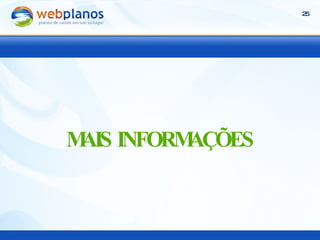 MAIS INFORMAÇÕES 