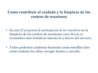 Como contribuir en el cuidado y limpieza de los centros de reuniones. v ...