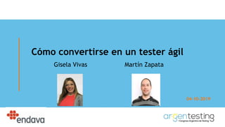 Cómo convertirse en un tester ágil
Gisela Vivas Martín Zapata
04-10-2019
 