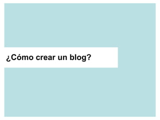 ¿Cómo crear un blog? 