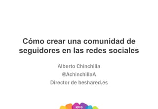 Alberto Chinchilla Abadías
@AchinchillaA
Consultor de Comunicación, arquitecto de marcas
y estratega digital.
Durante 10 a...