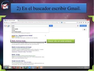 2) En el buscador escribir Gmail.
Hacer clic en este enlace.
 