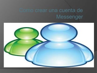 Como crear una cuenta de Messenger 