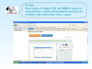 9º Paso. Para copiar el código HTML del EMBED y pasar la presentación a nuestro Blog debemos pinchar con el botón y dar seleccionar todo y copiar. 
