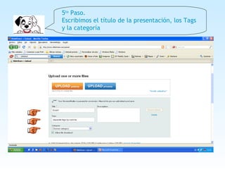 5 to  Paso. Escribimos el título de la presentación, los Tags y la categoría 