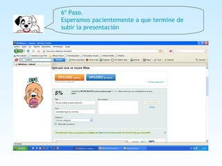 6º Paso. Esperamos pacientemente a que termine de subir la presentación 