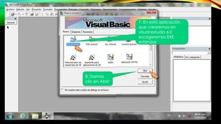 7. En está aplicación
que crearemos en
visual estudio 6.0
escogeremos EXE
estándar
8. Damos
clic en Abrir
 