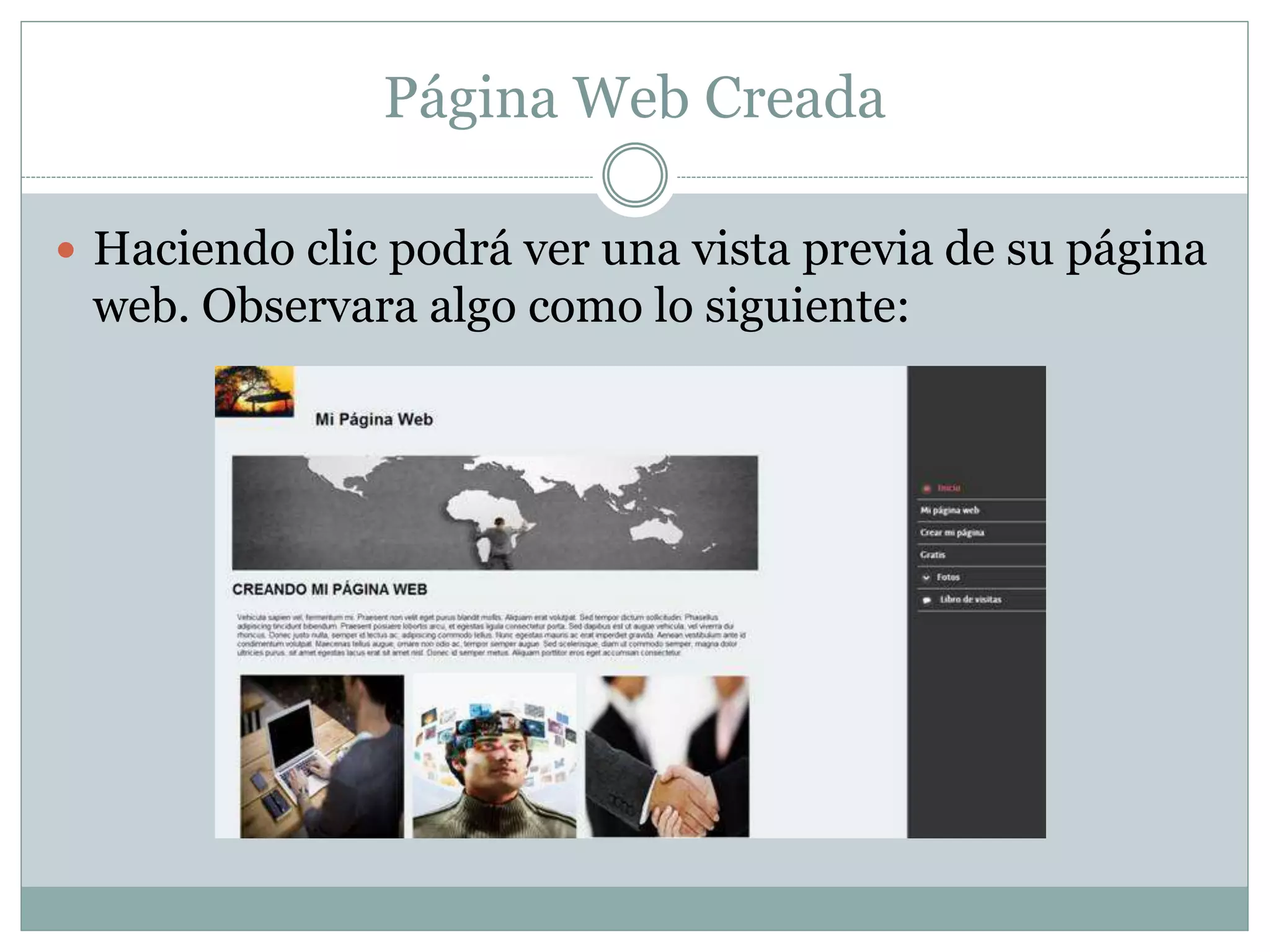 Página Web Creada
 Haciendo clic podrá ver una vista previa de su página
web. Observara algo como lo siguiente:
 