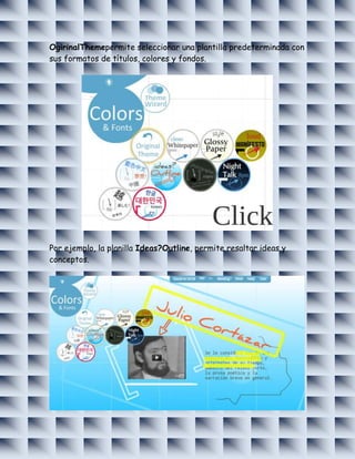 OgirinalThemepermite seleccionar una plantilla predeterminada con
sus formatos de títulos, colores y fondos.




Por ejemplo, la planilla Ideas?Outline, permite resaltar ideas y
conceptos.
 