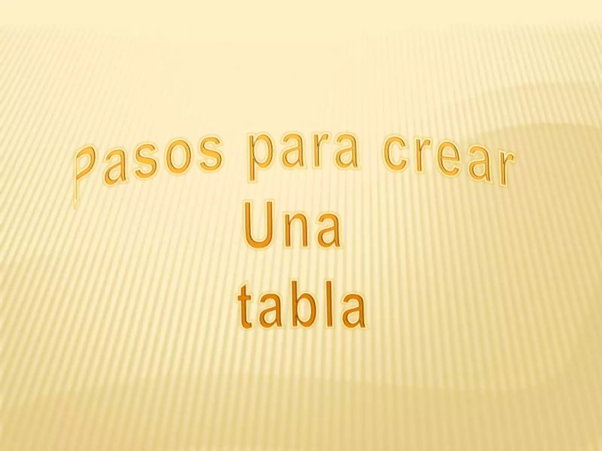 Pasos para crear Una tabla