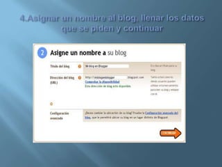 4.Asignar un nombre al blog, llenar los datos que se piden y continuar