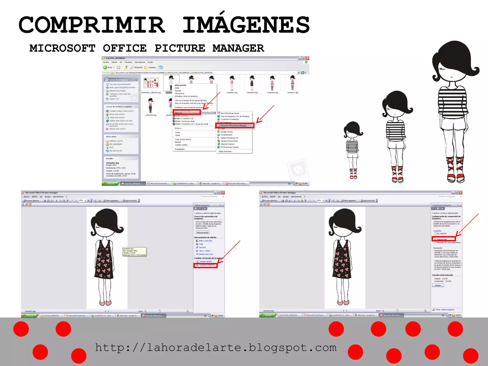 COMPRIMIR IMÁGENES
MICROSOFT OFFICE PICTURE MANAGER
http://lahoradelarte.blogspot.com