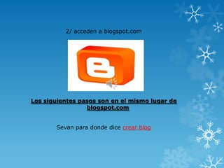 2/ acceden a blogspot.com




Sevan para donde dice crear blog
 