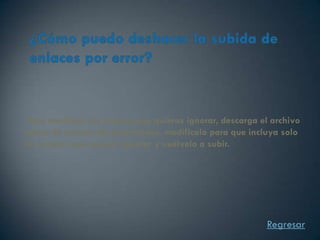 Para modificar los enlaces que quieras ignorar, descarga el archivo
actual de enlaces desautorizados, modifícalo para que incluya solo
los enlaces que quieras ignorar y vuélvelo a subir.




                                                           Regresar
 