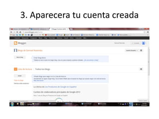 3. Aparecera tu cuenta creada

 