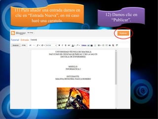 11) Para añadir una entrada damos en
clic en “Entrada Nueva”, en mi caso
haré una caratula.
12) Damos clic en
“Publicar”.
 
