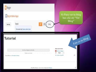 8) Para ver tu blog
has clic en “Ver
Blog”
 