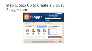 Step 1: Sign Up to Create a Blog at
Blogger.com
 