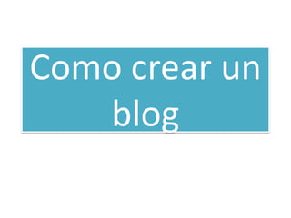 Como crear un
   blog
 