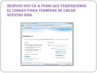 Despuesnosva a pedirqueverifiquemos el correoparaterminar de crearnuestroning