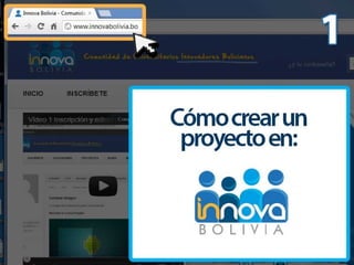 Como crear un proyecto en el Innova Bolivia