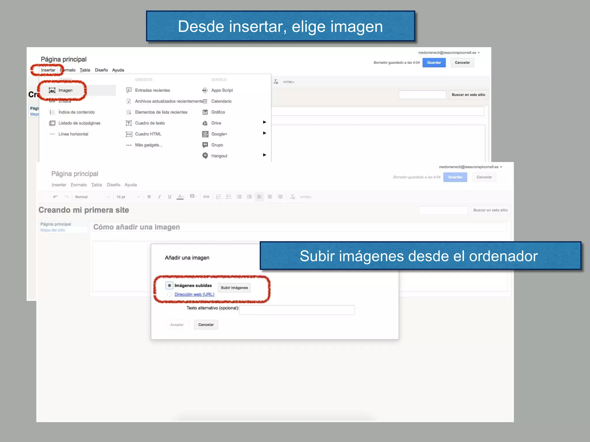 Desde insertar, elige imagen
Subir imágenes desde el ordenador
 